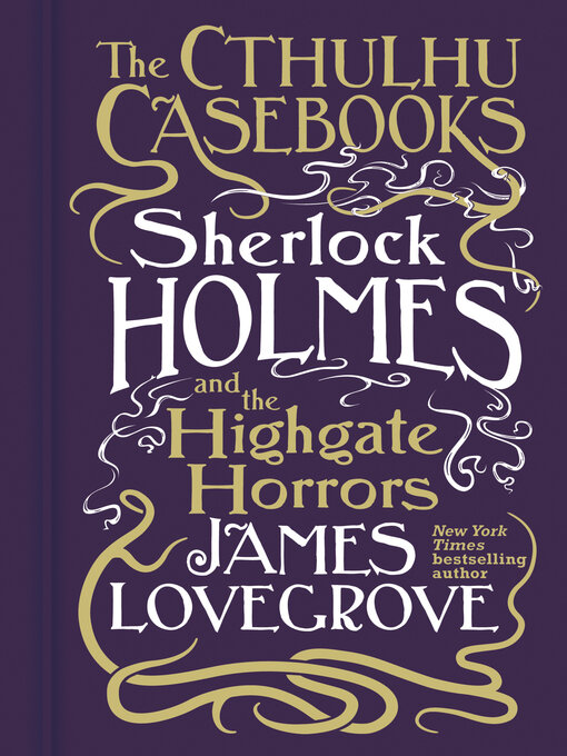 Title details for Sherlock Holmes and the Highgate Horrors by James Lovegrove - Available